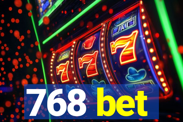 768 bet